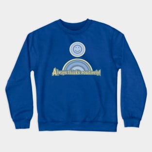 Always thinks positively, blue version Crewneck Sweatshirt